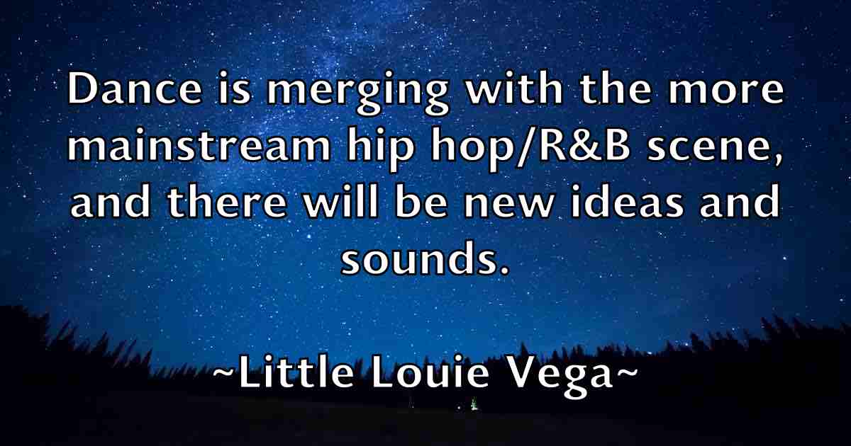 /images/quoteimage/little-louie-vega-fb-511269.jpg