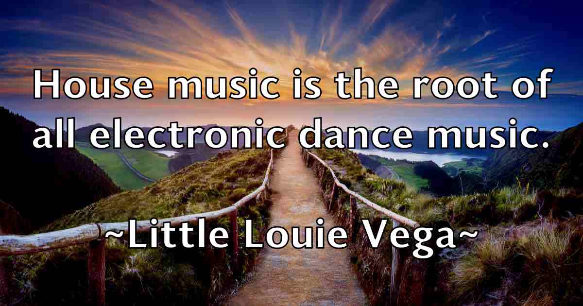 /images/quoteimage/little-louie-vega-fb-511273.jpg