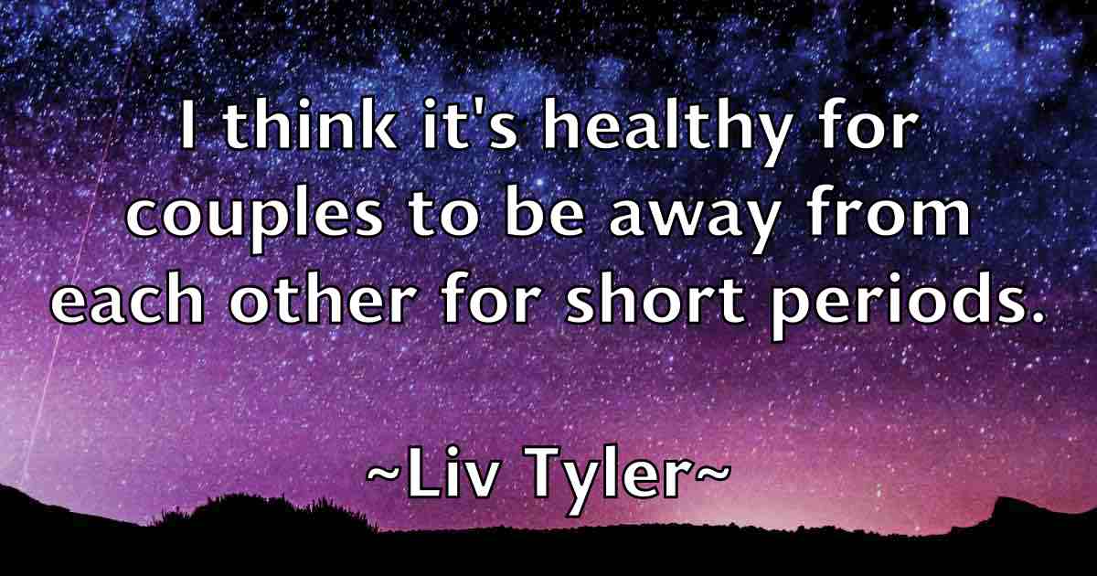 /images/quoteimage/liv-tyler-fb-511543.jpg