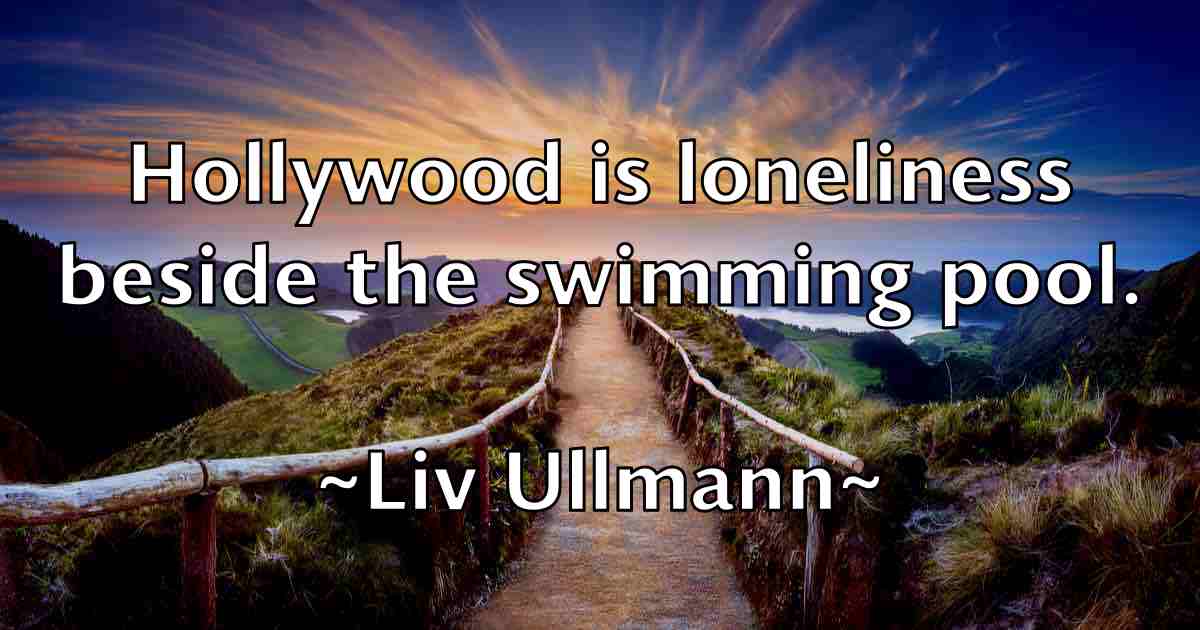 /images/quoteimage/liv-ullmann-fb-511580.jpg
