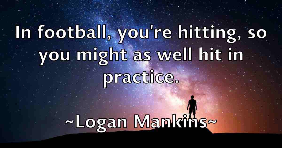 /images/quoteimage/logan-mankins-fb-512953.jpg