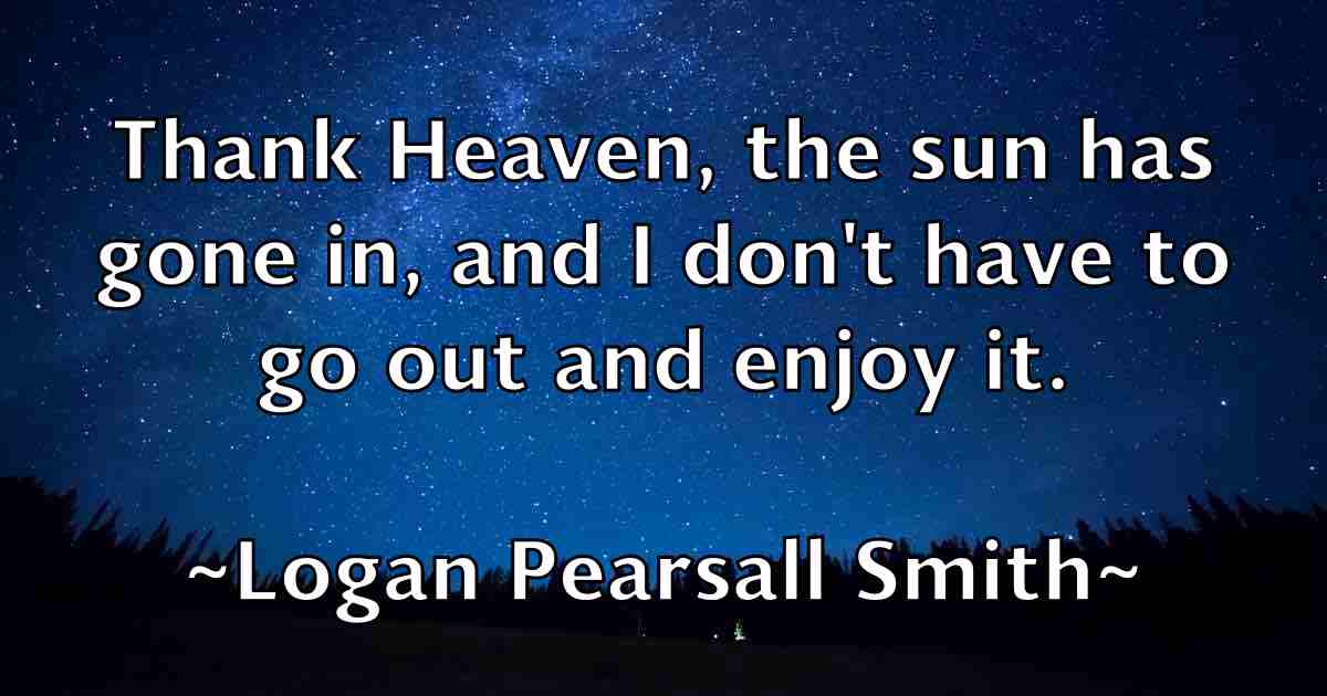 /images/quoteimage/logan-pearsall-smith-fb-513113.jpg