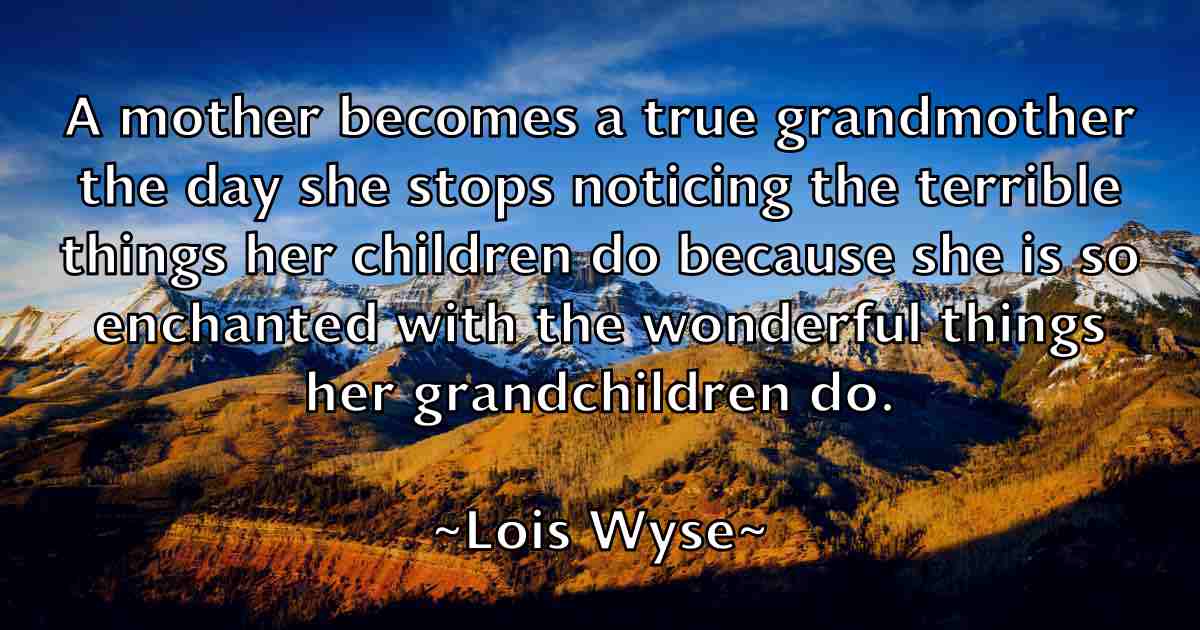 /images/quoteimage/lois-wyse-fb-513392.jpg