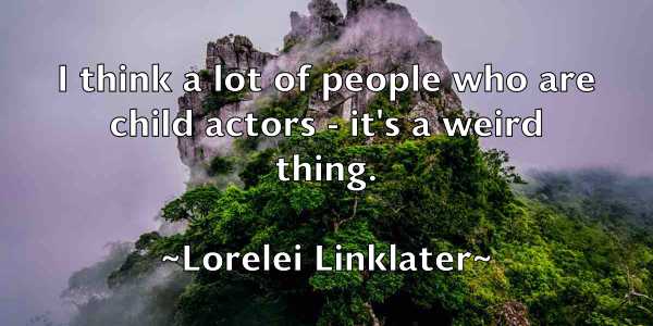/images/quoteimage/lorelei-linklater-514035.jpg