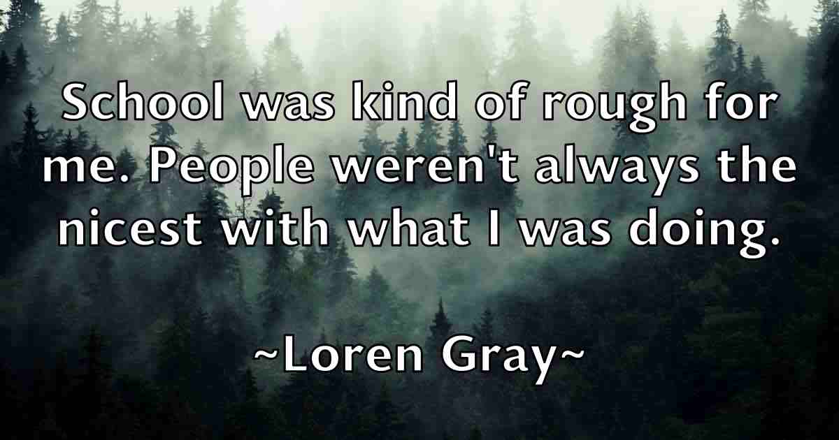 /images/quoteimage/loren-gray-fb-514063.jpg