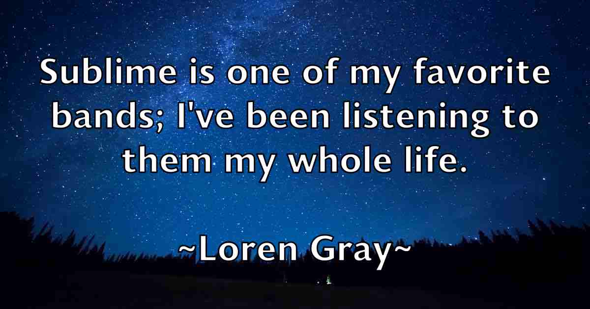 /images/quoteimage/loren-gray-fb-514072.jpg