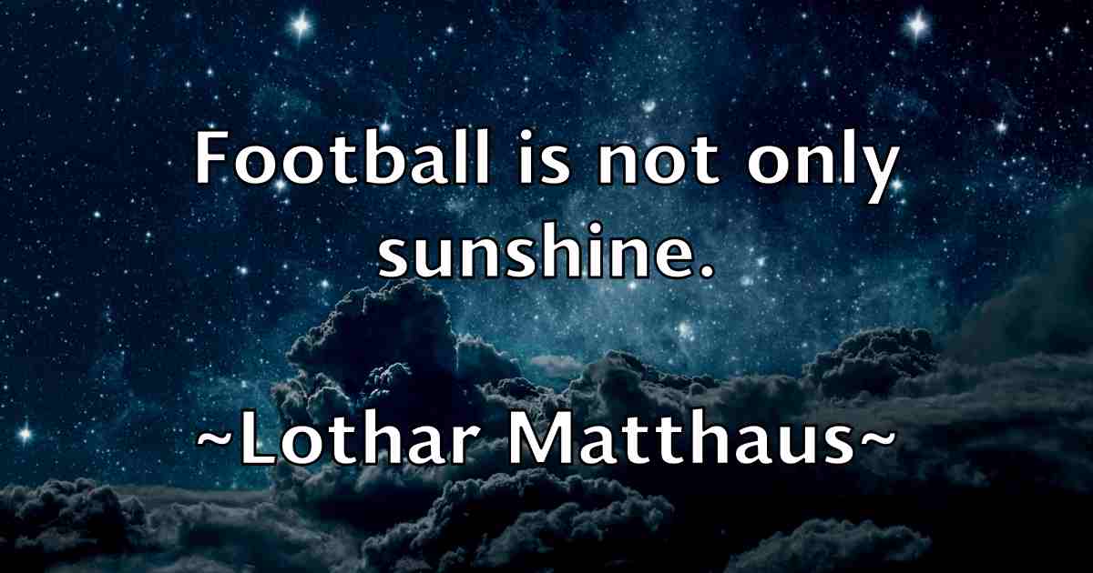 /images/quoteimage/lothar-matthaus-fb-514912.jpg