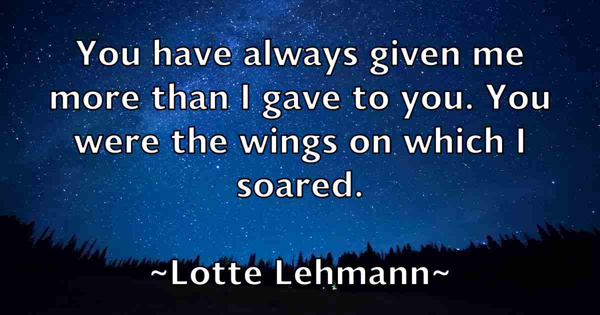 /images/quoteimage/lotte-lehmann-fb-514979.jpg