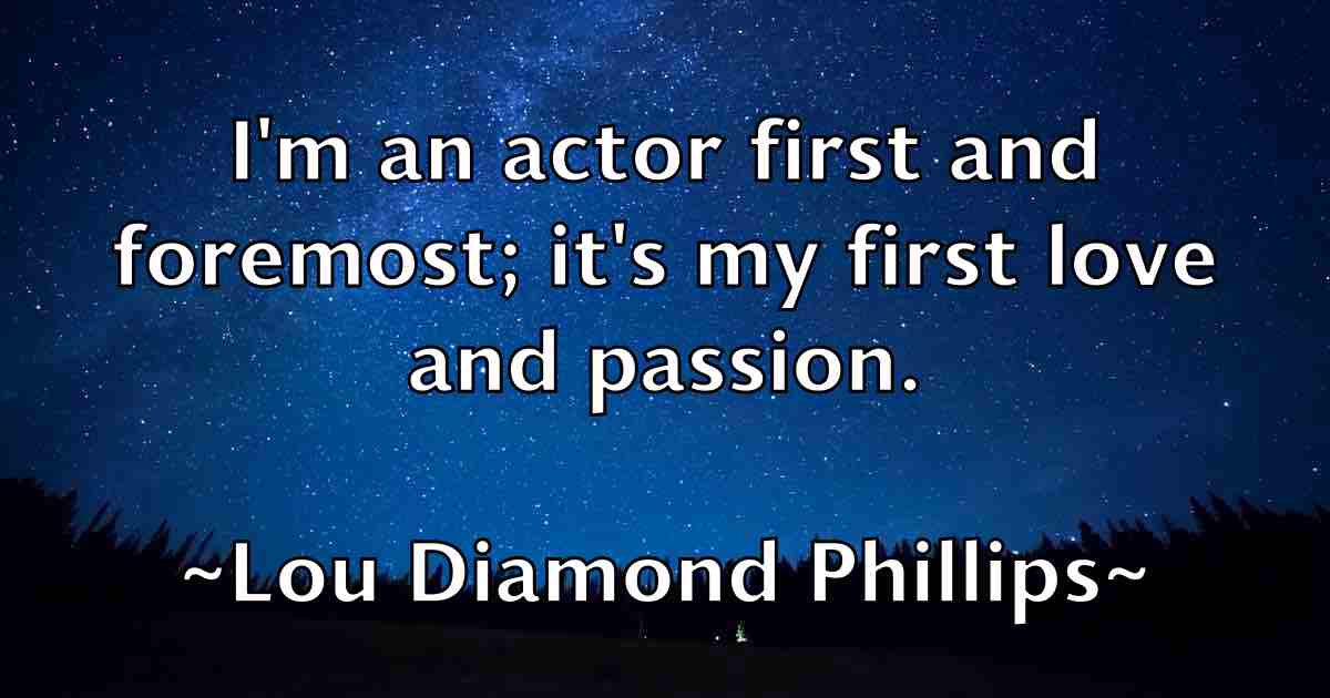 /images/quoteimage/lou-diamond-phillips-fb-515151.jpg