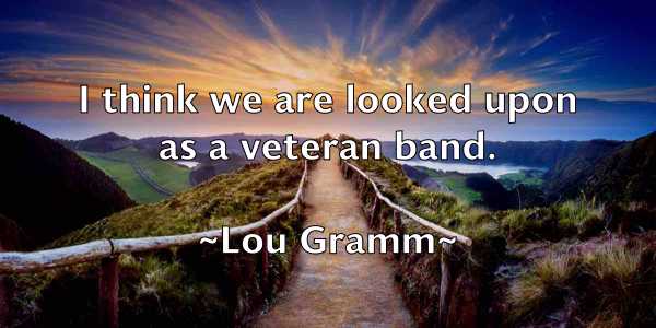 /images/quoteimage/lou-gramm-515258.jpg