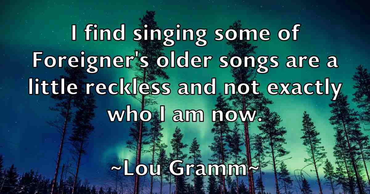 /images/quoteimage/lou-gramm-fb-515276.jpg