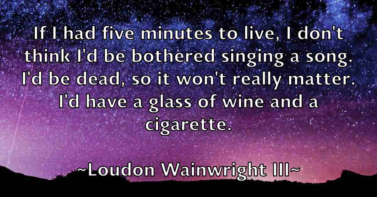 /images/quoteimage/loudon-wainwright-iii-fb-515592.jpg