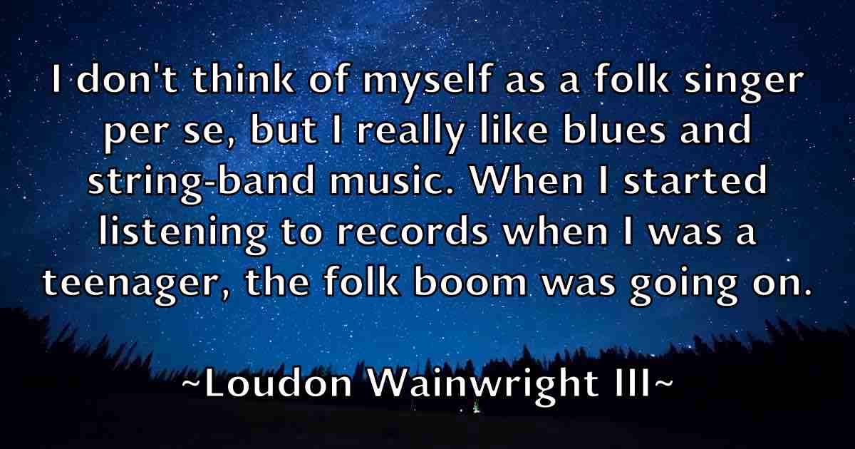 /images/quoteimage/loudon-wainwright-iii-fb-515595.jpg