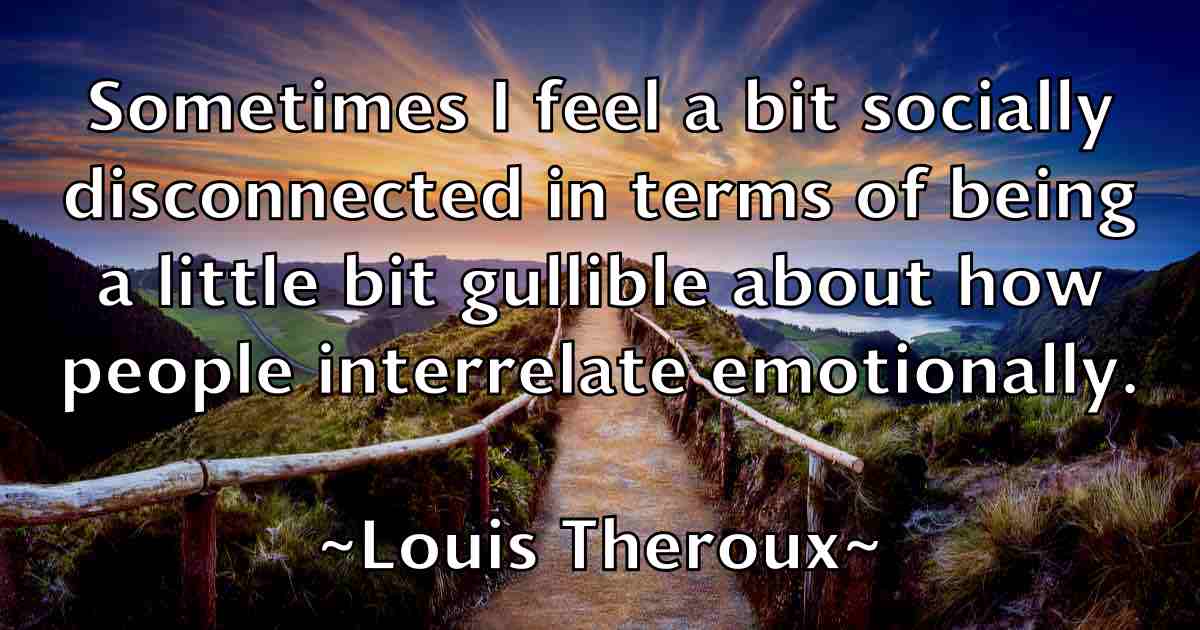 /images/quoteimage/louis-theroux-fb-516474.jpg