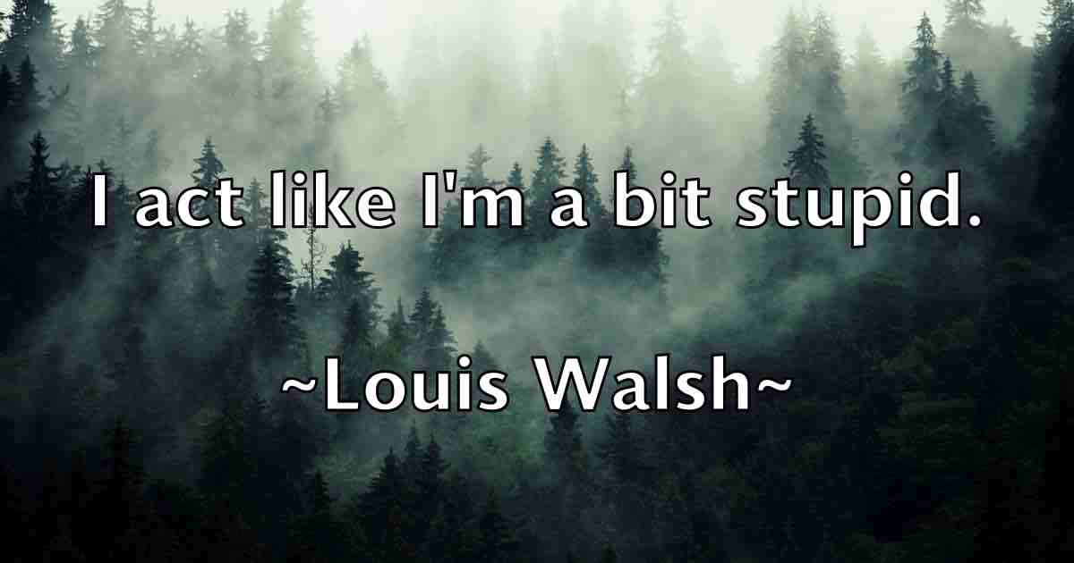 /images/quoteimage/louis-walsh-fb-516711.jpg