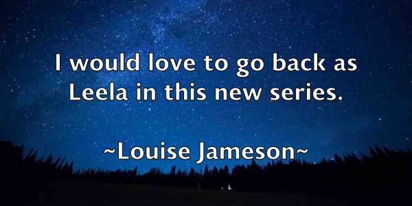 /images/quoteimage/louise-jameson-516965.jpg