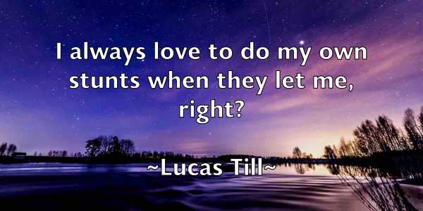 /images/quoteimage/lucas-till-517792.jpg