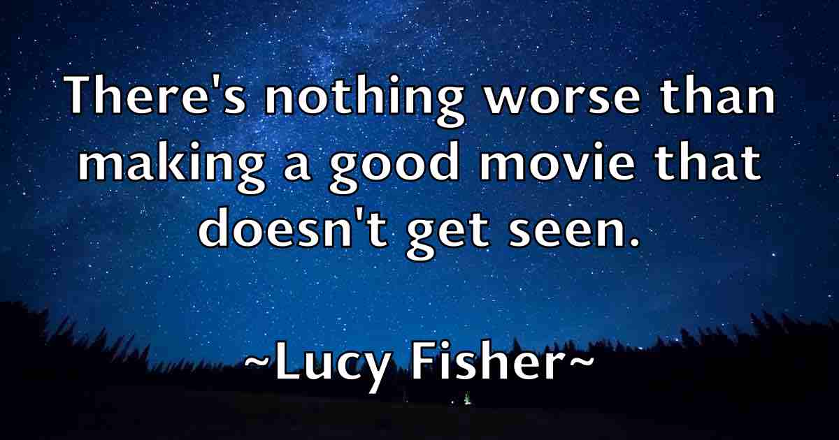 /images/quoteimage/lucy-fisher-fb-518746.jpg