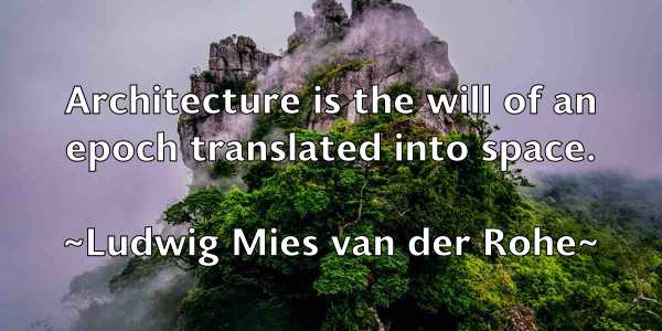 /images/quoteimage/ludwig-mies-van-der-rohe-519341.jpg