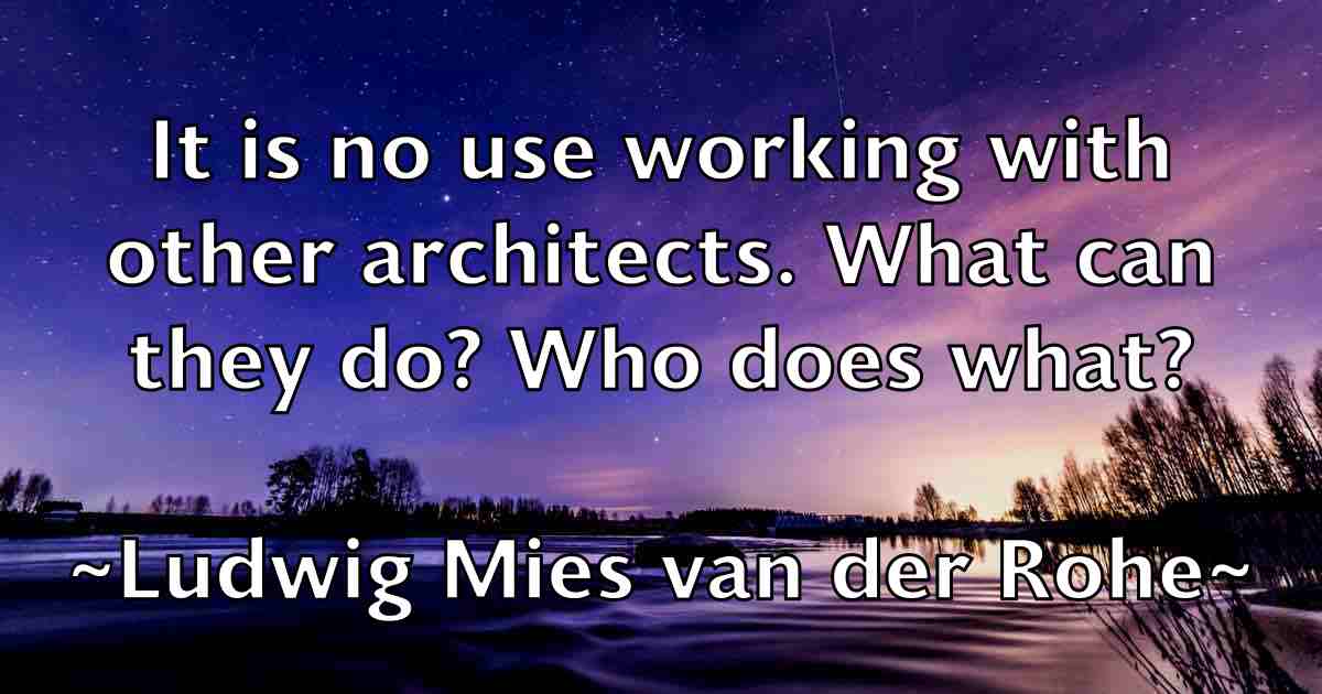 /images/quoteimage/ludwig-mies-van-der-rohe-fb-519353.jpg