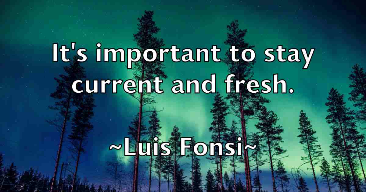 /images/quoteimage/luis-fonsi-fb-519776.jpg