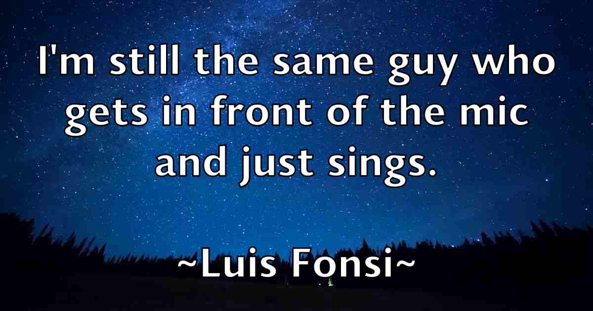 /images/quoteimage/luis-fonsi-fb-519778.jpg