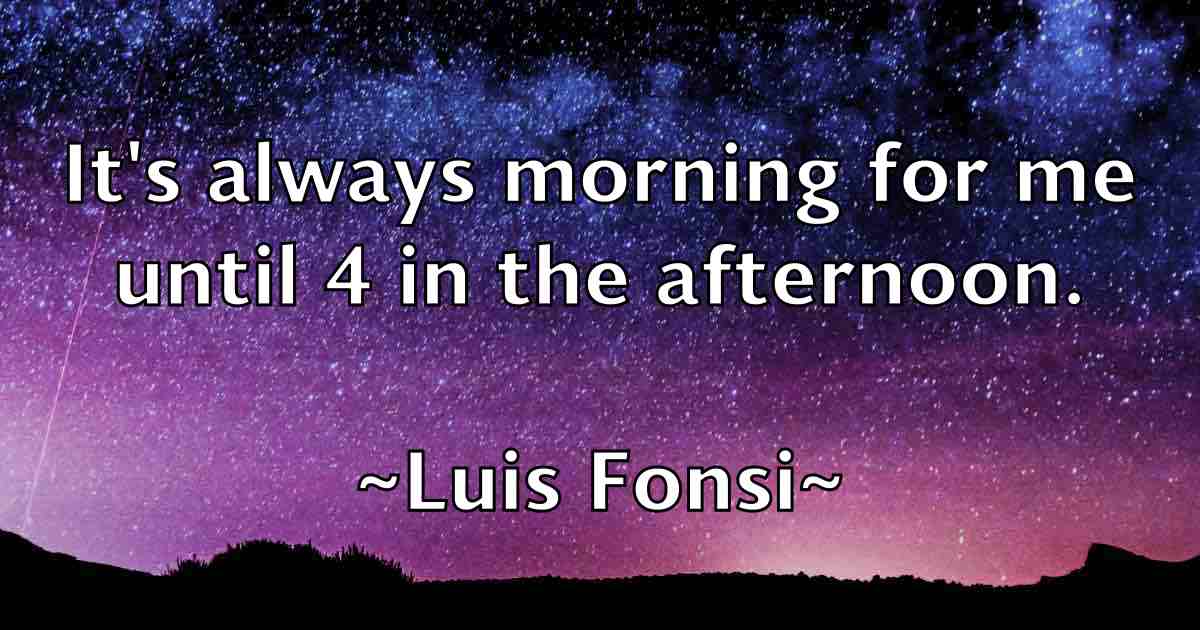 /images/quoteimage/luis-fonsi-fb-519792.jpg