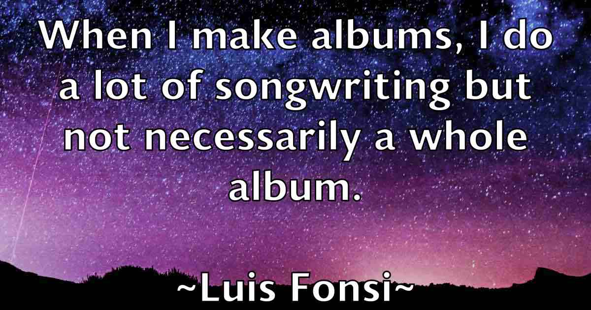 /images/quoteimage/luis-fonsi-fb-519811.jpg