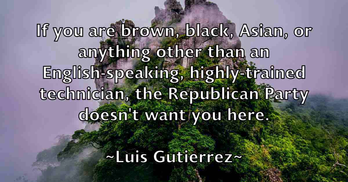 /images/quoteimage/luis-gutierrez-fb-519872.jpg