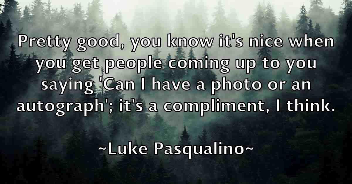 /images/quoteimage/luke-pasqualino-fb-521038.jpg