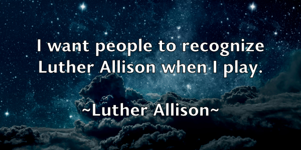 /images/quoteimage/luther-allison-521666.jpg