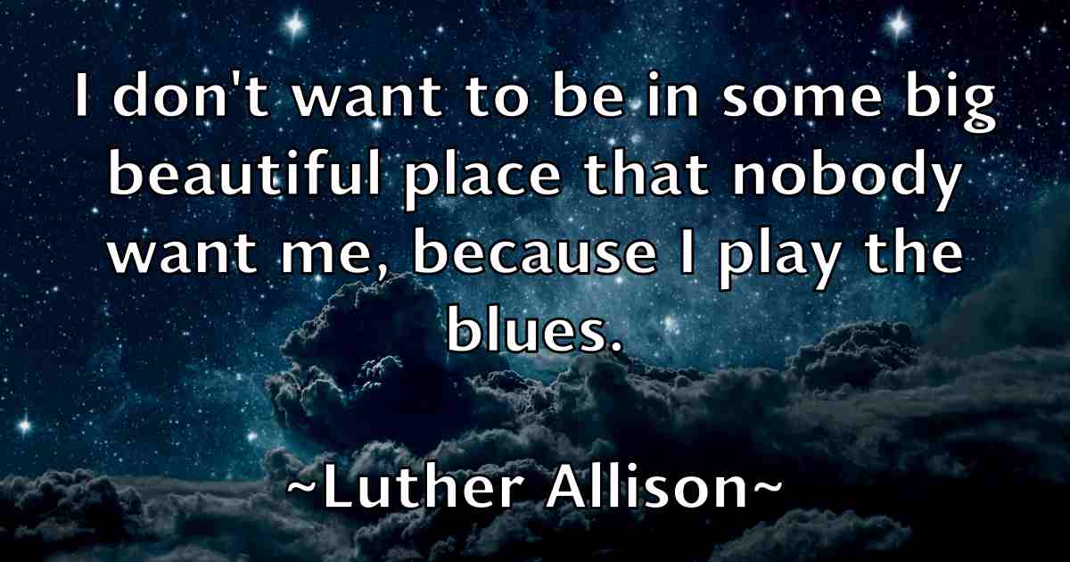 /images/quoteimage/luther-allison-fb-521674.jpg