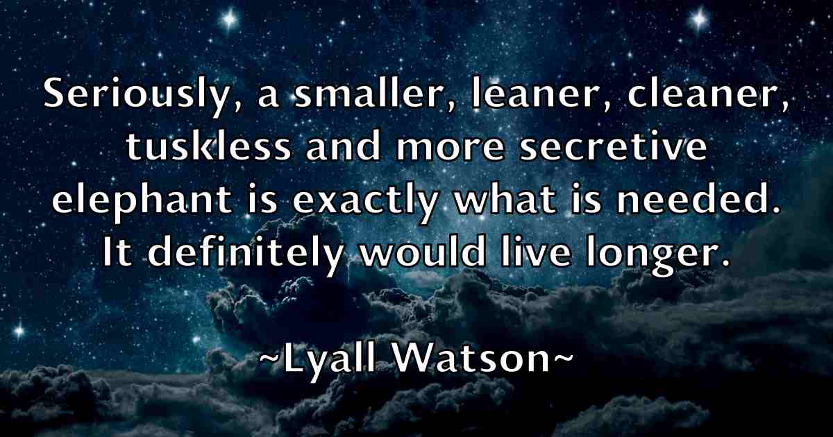 /images/quoteimage/lyall-watson-fb-521865.jpg