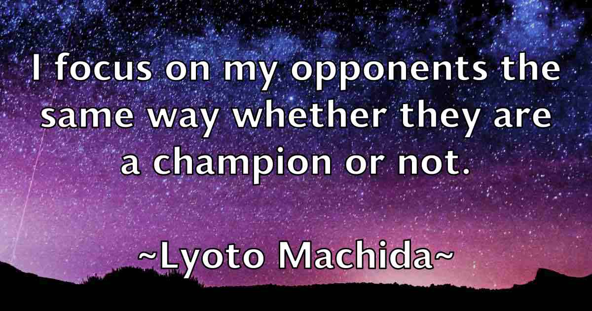 /images/quoteimage/lyoto-machida-fb-523411.jpg