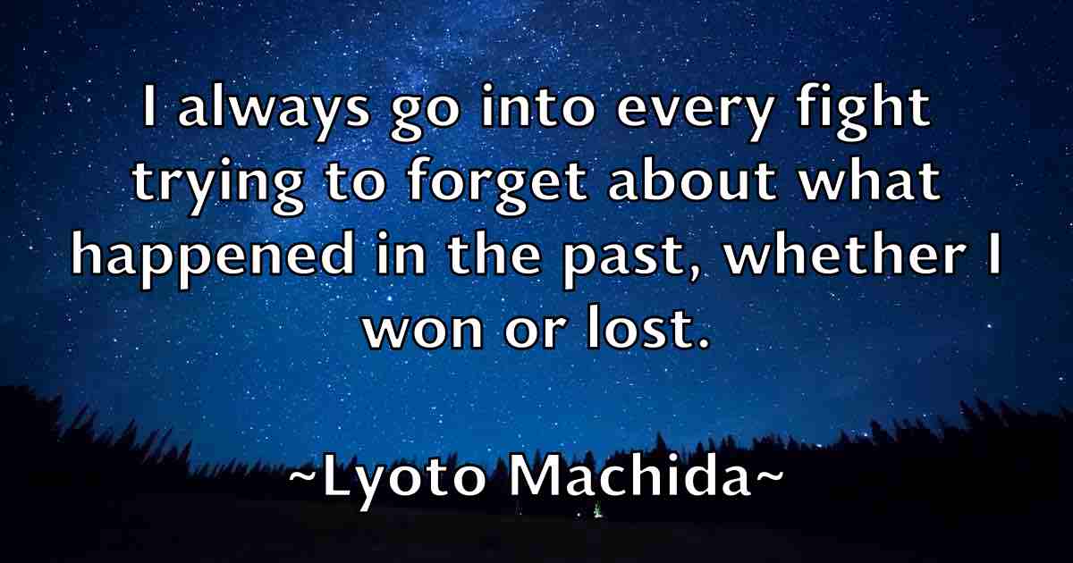 /images/quoteimage/lyoto-machida-fb-523444.jpg