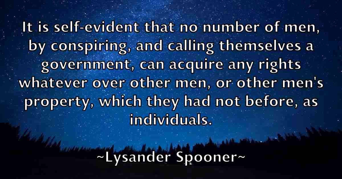 /images/quoteimage/lysander-spooner-fb-523523.jpg