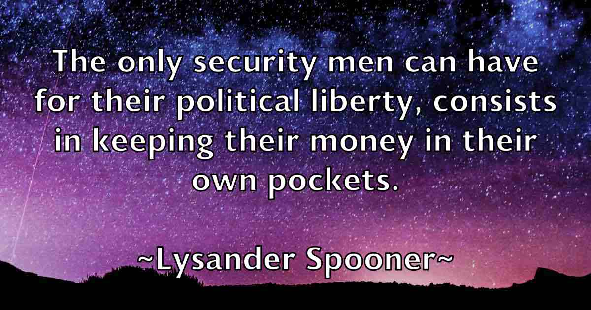 /images/quoteimage/lysander-spooner-fb-523534.jpg