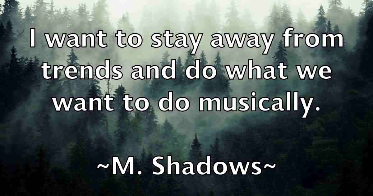 /images/quoteimage/m-shadows-fb-524135.jpg