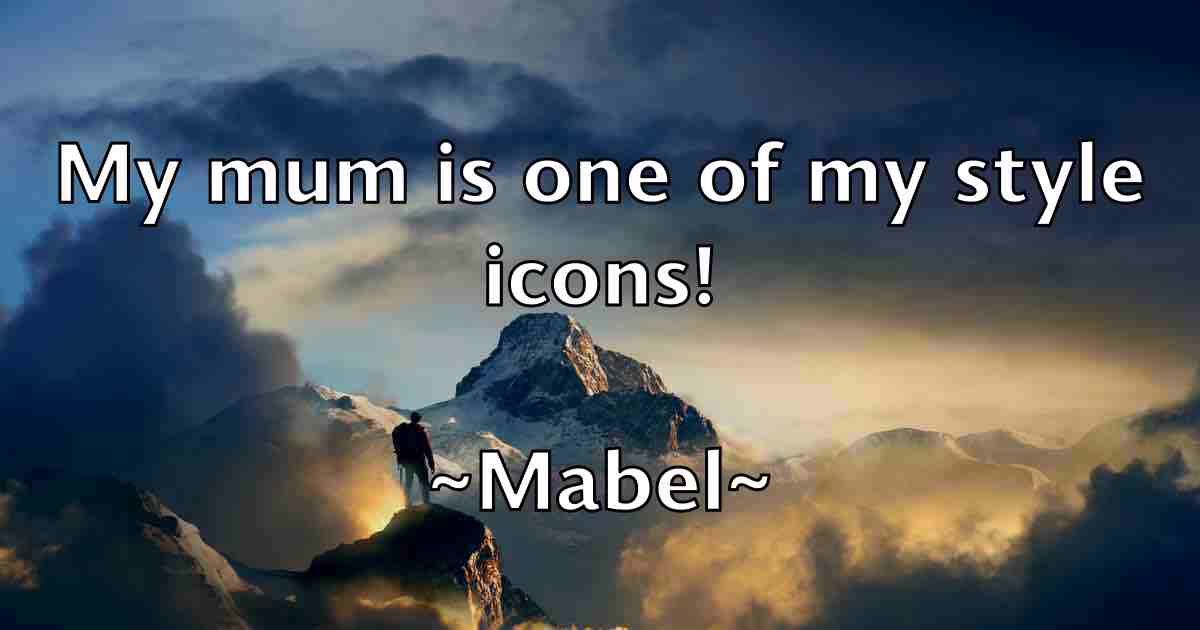 /images/quoteimage/mabel-mabel-fb-524662.jpg
