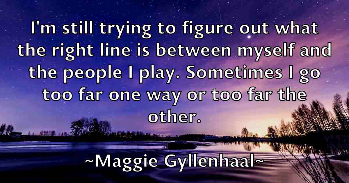 /images/quoteimage/maggie-gyllenhaal-fb-527055.jpg