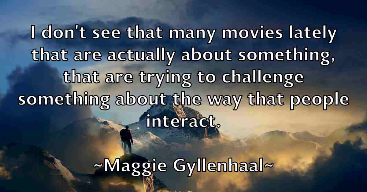 /images/quoteimage/maggie-gyllenhaal-fb-527062.jpg