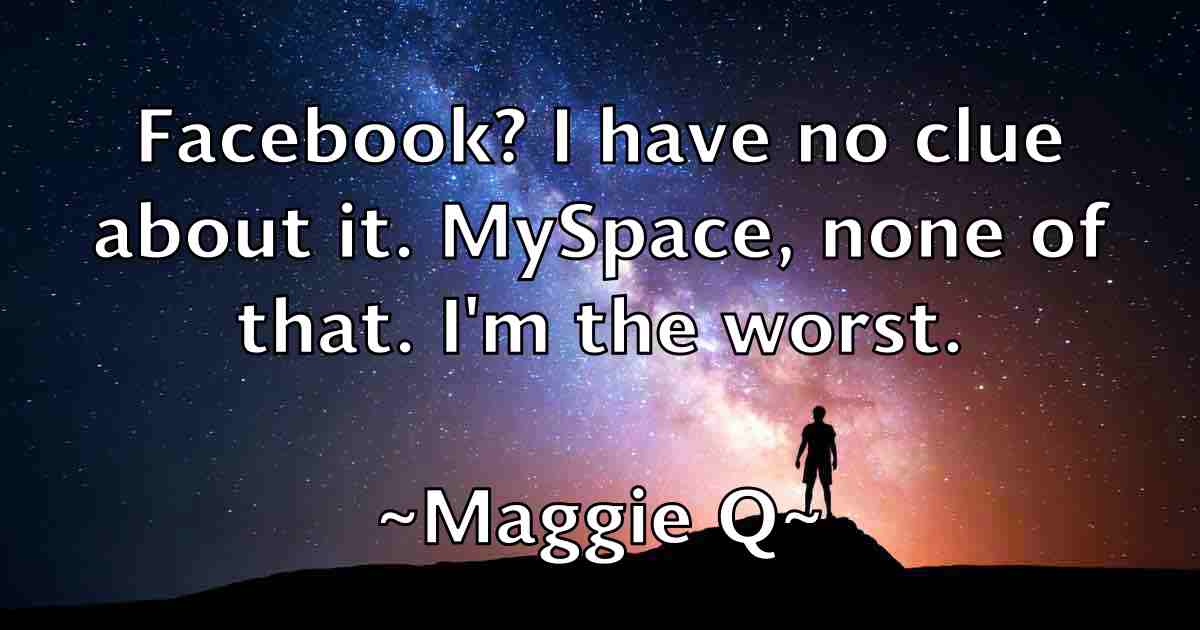 /images/quoteimage/maggie-q-fb-527172.jpg