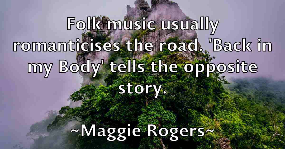 /images/quoteimage/maggie-rogers-fb-527227.jpg