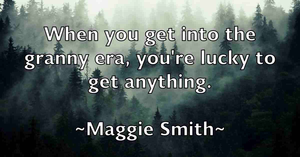 /images/quoteimage/maggie-smith-fb-527366.jpg