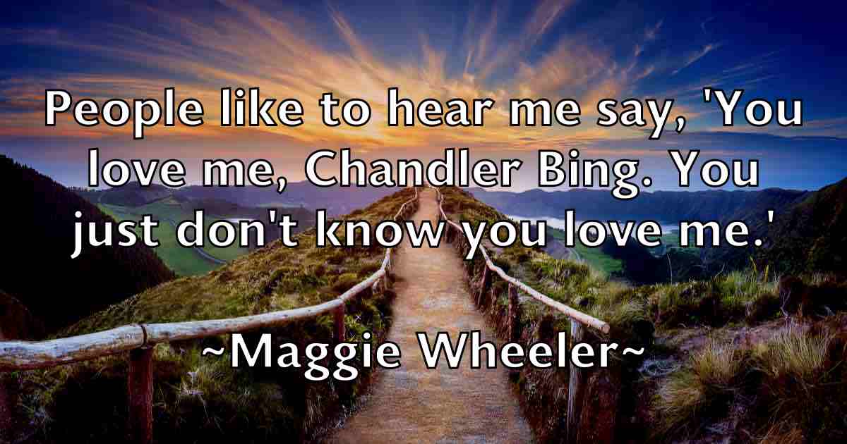 /images/quoteimage/maggie-wheeler-fb-527409.jpg
