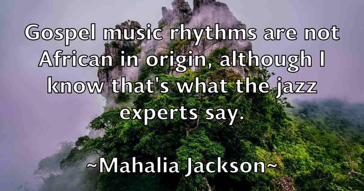 /images/quoteimage/mahalia-jackson-fb-527615.jpg