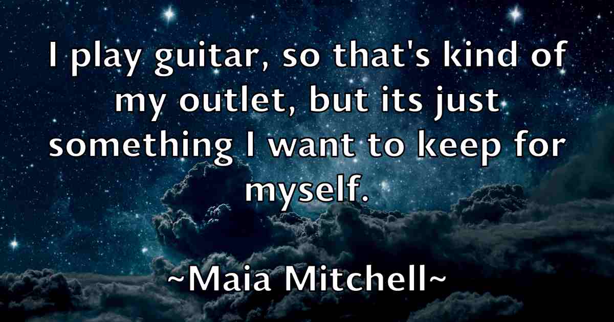 /images/quoteimage/maia-mitchell-fb-528535.jpg