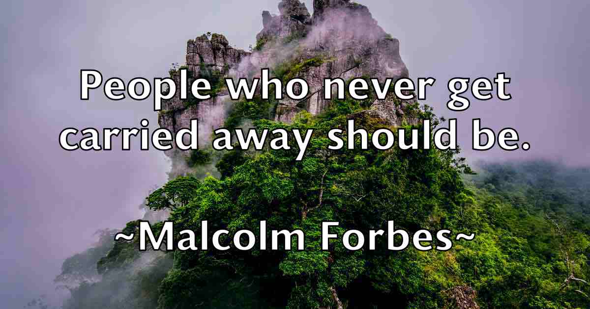 /images/quoteimage/malcolm-forbes-fb-529461.jpg