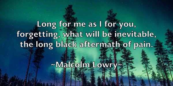 /images/quoteimage/malcolm-lowry-529684.jpg