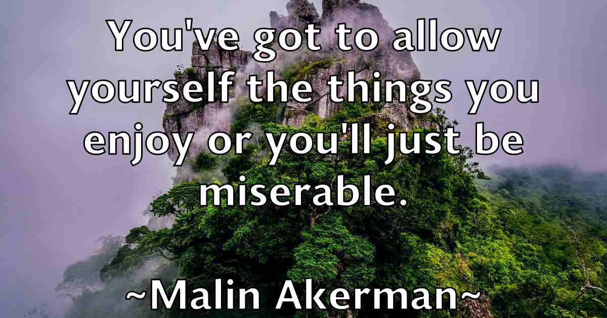 /images/quoteimage/malin-akerman-fb-530093.jpg
